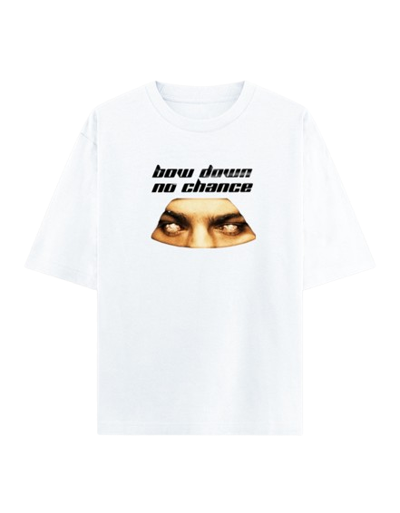Bow Down No Chance  Oversized  T-Shirt